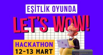‘Let’s Wow Hackathon’ 12 Mart’ta Başlıyor!
