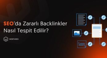 SEO’da ziyanlı backlinkler nasıl tespit edilir?