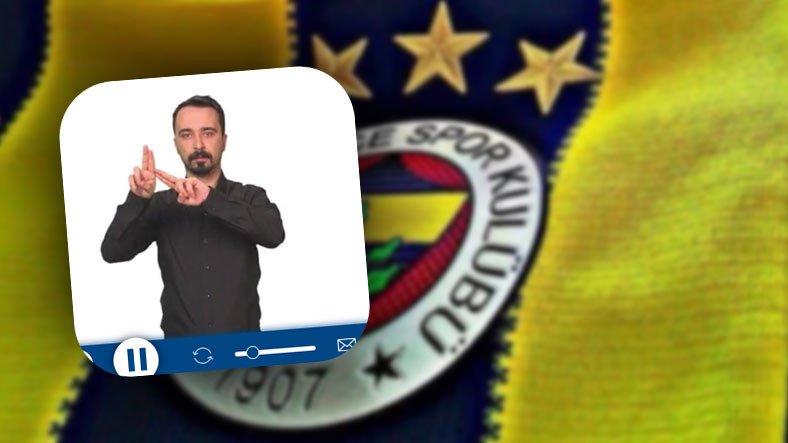 Şinasi Kaya: Fenerbahçe Sitesindeki Tüm Yazılar İşaret Lisanına Çevriliyor 5