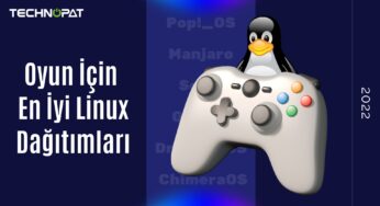 Oyun İçin En Düzgün Linux Dağıtımları
