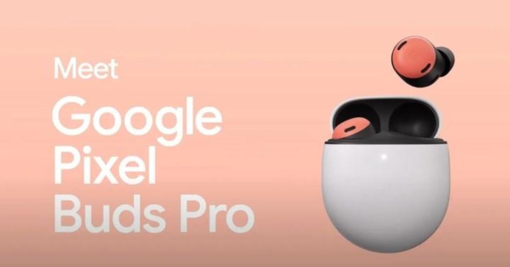 Meral Erden: Google Pixel Buds Pro'Nun Satışa Çıkacağı Tarih Belirli Oldu 1