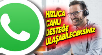 WhatsApp’tan Yeni Canlı Destek Özelliği