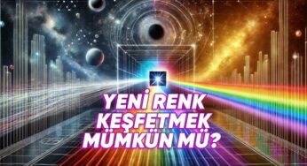 Yeni Renklerin Keşfi: Biyolojik Sınırlar ve Gelecek Umutları