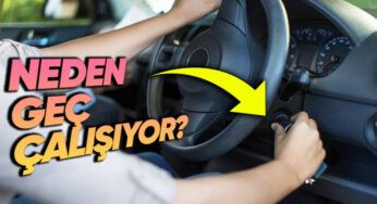 Aracınızın Geç Çalışma Sorunları ve Çözüm Yolları