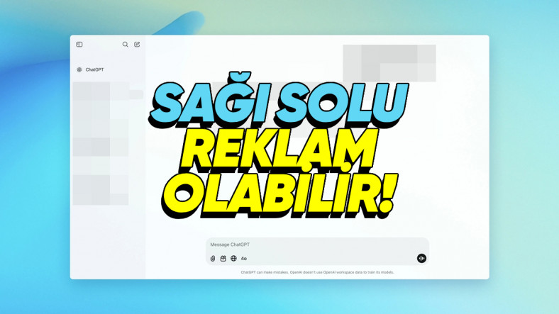 ChatGPT’ye Yakında Reklamlar Eklenebilir: Ücretsiz Kullanıcılar Dikkat!
