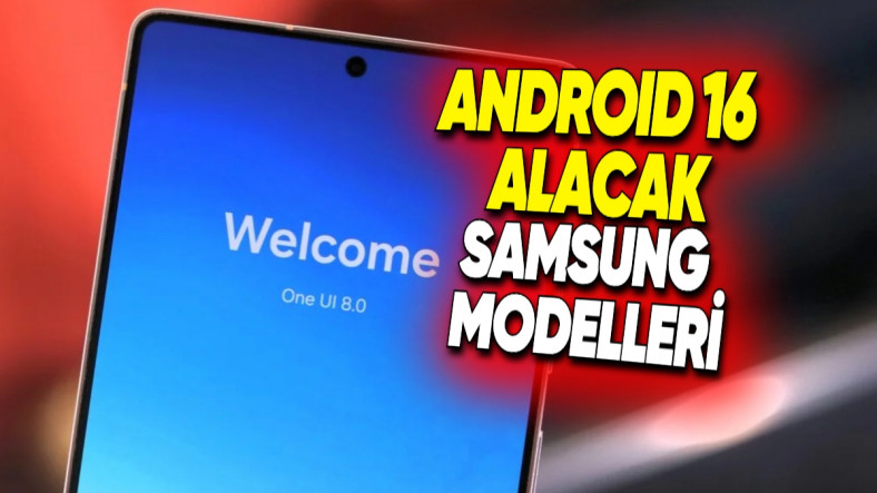 One UI 8 Güncellemesi Alacak Samsung Modelleri ve Detaylar