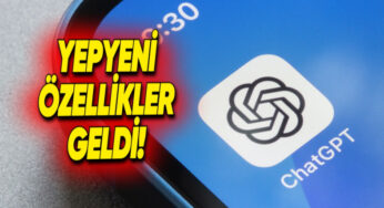 ChatGPT’ye Yeni Özellikler ve Güncellemeler