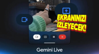 Google Gemini’nin Kameralı ve Ekran Paylaşım Özelliği Ücretsiz Kullanıma Sunuldu