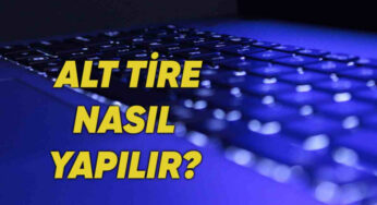 Klavyede Alt Tire İşareti Nasıl Yazılır? Detaylı Rehber