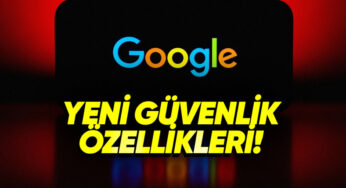 Google, Android Güvenliğini Artırmak İçin Yeni Özellikler Sunuyor