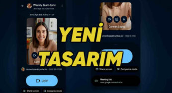 Google Meet’in Yenilenen Tasarımı ve Material 3 Expressive Dili