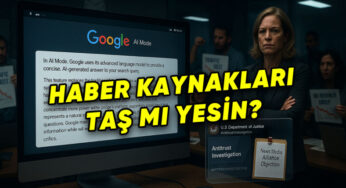 Google’ın AI Mode Özelliği ve İnternet Haberciliğine Olası Etkileri