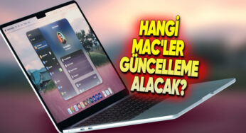 Apple’ın macOS 26 Güncellemesi ve Desteklenen Mac Modelleri Hakkında Detaylar