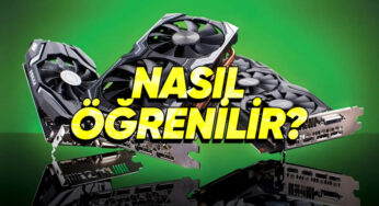 Ekran Kartı Modelinizi Öğrenmenin En Kolay ve Güvenilir Yolları