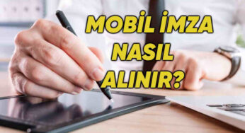Mobil İmza Nedir? Nasıl Alınır ve Kullanılır?